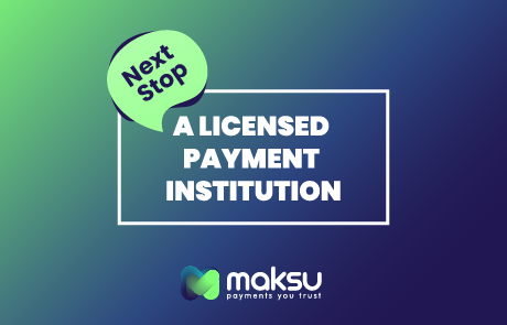 maksu next stop a licensed payment institution